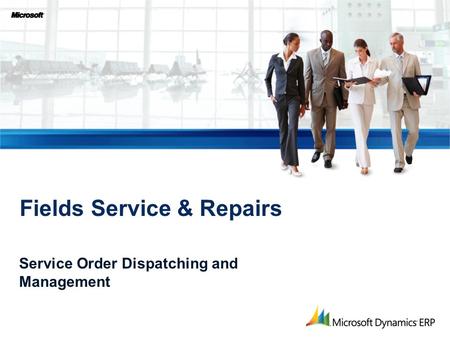Service Order Dispatching and Management Fields Service & Repairs.