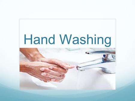Hand Washing.