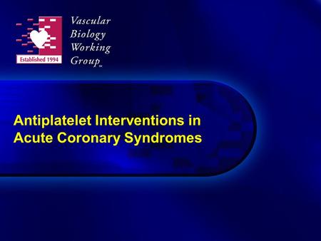 Antiplatelet Interventions in Acute Coronary Syndromes.