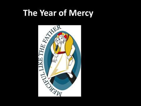 The Year of Mercy.