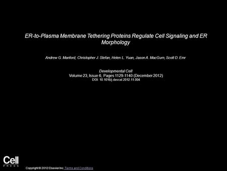 ER-to-Plasma Membrane Tethering Proteins Regulate Cell Signaling and ER Morphology Andrew G. Manford, Christopher J. Stefan, Helen L. Yuan, Jason A. MacGurn,