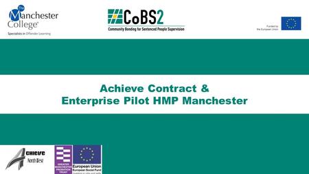 Achieve Contract & Enterprise Pilot HMP Manchester.