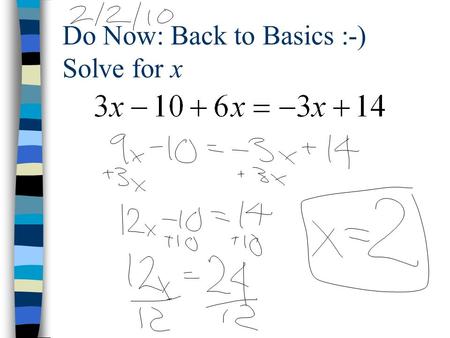 Do Now: Back to Basics :-) Solve for x. Chapter 6 - Quadrilaterals Parallelograms, Rectangles, Squares, Rhombuses (Rhombi), and, Trapezoids.