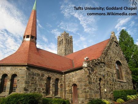 Tufts University; Goddard Chapel commons.Wikimedia.com.