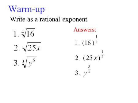 Warm-up Write as a rational exponent. Answers:. Notes P3, Day 3: Cube Roots and Rational Exponents Definition of the Principal nth Root of a Real Number.