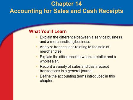 Chapter 14, Section 1 Accounting for a Merchandising Business