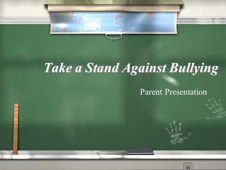 Take a Stand Against Bullying Parent Presentation.