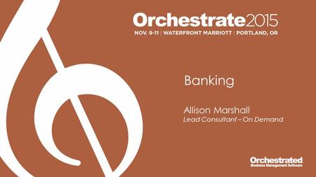 Banking Allison Marshall Lead Consultant – On Demand.