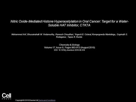 Nitric Oxide-Mediated Histone Hyperacetylation in Oral Cancer: Target for a Water- Soluble HAT Inhibitor, CTK7A Mohammed Arif, Bhusainahalli M. Vedamurthy,