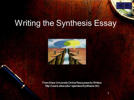 1 Writing the Synthesis Essay From Drew University Online Resources for Writers
