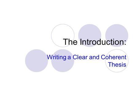 The Introduction: Writing a Clear and Coherent Thesis.