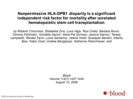 Nonpermissive HLA-DPB1 disparity is a significant independent risk factor for mortality after unrelated hematopoietic stem cell transplantation by Roberto.