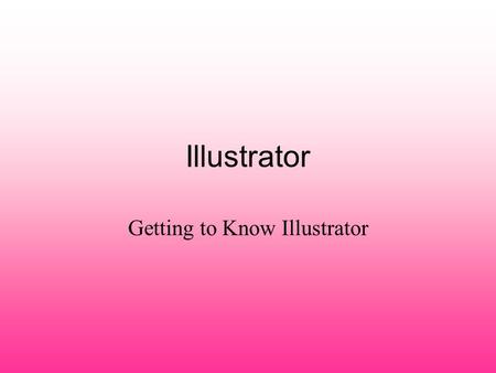 Illustrator Getting to Know Illustrator What Illustrator Looks Like.