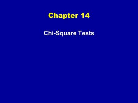 Chapter 14 Chi-Square Tests.  Hypothesis testing procedures for nominal variables (whose values are categories)  Focus on the number of people in different.