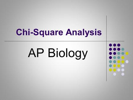 Chi-Square Analysis AP Biology.
