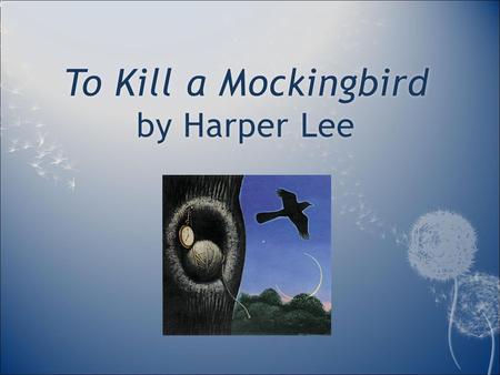 To Kill a Mockingbird by Harper Lee. Harper LeeHarper Lee  Born on April 28, 1926 in Monroeville, Alabama  Youngest of four children  1957 – submitted.