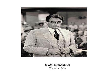 To Kill A Mockingbird Chapters 12-16. Chapter Twelve: Question 1 Why doesn’t Dill come for the summer?
