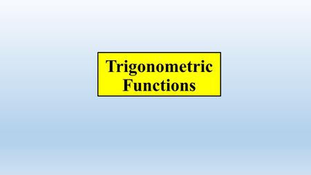 Trigonometric Functions. A Block Data B Block Data.