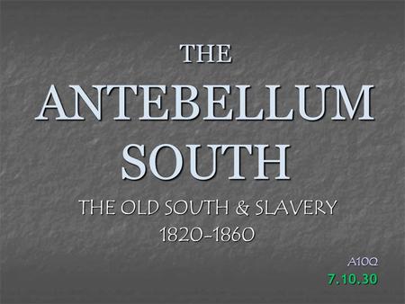 THE OLD SOUTH & SLAVERY A10Q