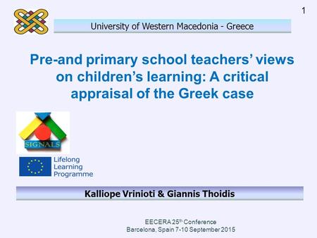 Kalliope Vrinioti & Giannis Thoidis University of Western Macedonia - Greece Pre-and primary school teachers’ views on children’s learning: A critical.