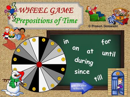 WHEEL GAME Prepositions of Time