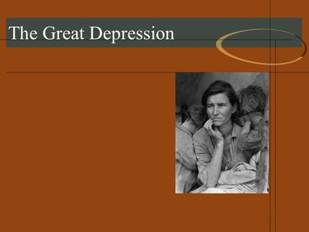 The Great Depression. In the late 20s there were signs of impending problems, but most people didn’t notice them.