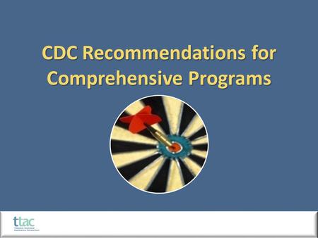 CDC Recommendations for Comprehensive Programs. Comprehensive Programs CDC, Office on Smoking and Health.
