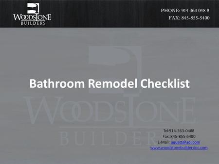 Bathroom Remodel Checklist Tel:914-363-0488 Fax: 845-855-5400