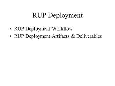 RUP Deployment RUP Deployment Workflow