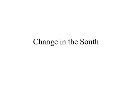 Change in the South. Many Northerners began to lose interest in Reconstruction –1876 Southern Democrats regaining control –Southerners said “fate of Freed,