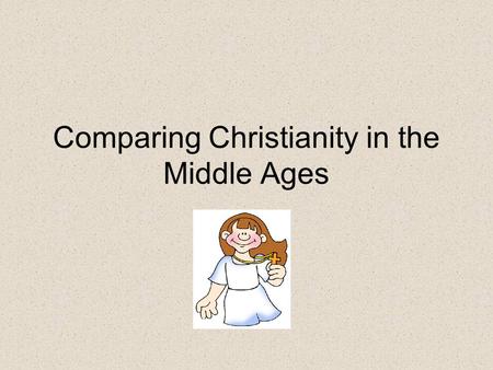 Comparing Christianity in the Middle Ages