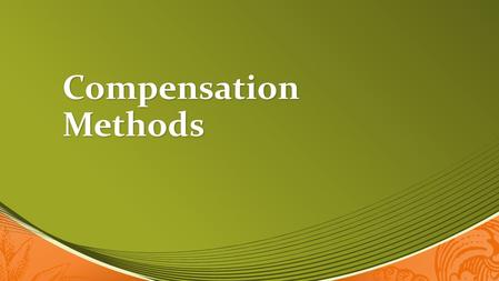 Compensation Methods.