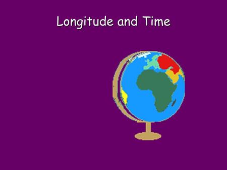 Longitude and Time.
