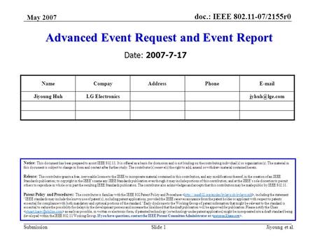 Doc.: IEEE 802.11-07/2155r0 Submission May 2007 Jiyoung et al.Slide 1 Advanced Event Request and Event Report Notice: This document has been prepared to.