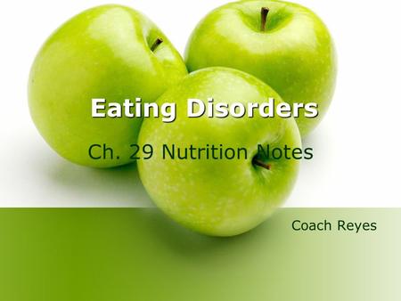 Eating Disorders Ch. 29 Nutrition Notes Coach Reyes.