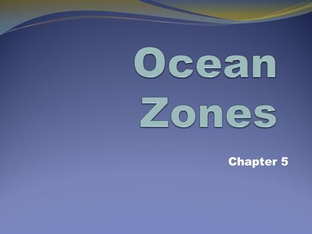 Chapter 5. Exploring the Ocean People have studied the ocean since ancient times, because the ocean provides food and serves as a route for trade and.