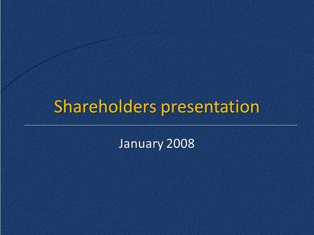 Shareholders presentation January 2008. Context Moving the Front and Middle Office activities to the platform In-housing of Middle Office activity from.