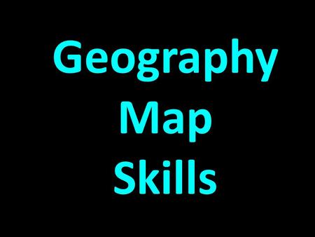 Geography Map Skills Draw a box at the top to keep track of your points. Write the letter of the correct answer. Have your dry-erase boards ready.