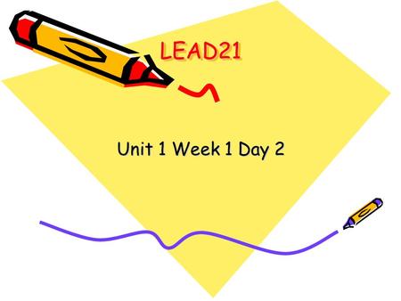 LEAD21LEAD21 Unit 1 Week 1 Day 2. Activate Prior Knowledge  What are some places you have to go to?  What things do you do away from home?  Who do.