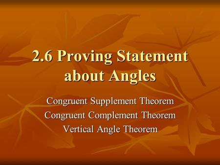 2.6 Proving Statement about Angles