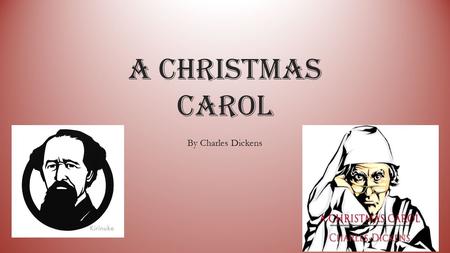 A Christmas Carol By Charles Dickens. Title Dickens saw his tale as one to be heard and shared, as Christmas carols spread joy and bring people together.