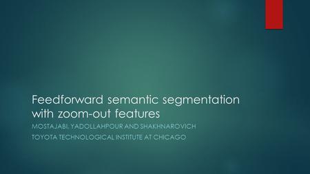 Feedforward semantic segmentation with zoom-out features