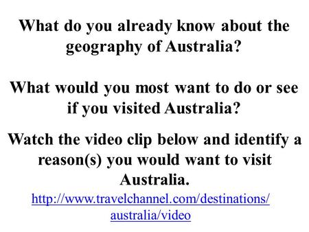 What do you already know about the geography of Australia? What would you most want to do or see if you visited Australia?