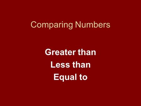Comparing Numbers Greater than Less than Equal to.