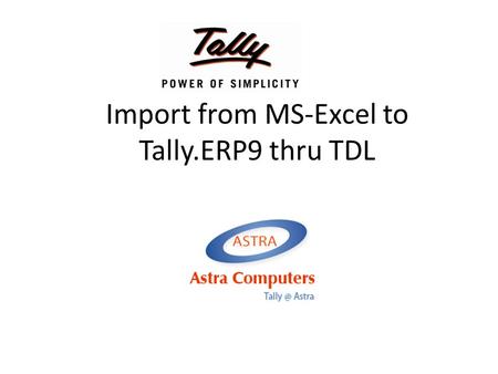 Import from MS-Excel to Tally.ERP9 thru TDL. Specify Default path for Excel Files.