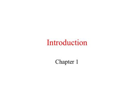 Introduction Chapter 1. Definition of a Distributed System (1) A distributed system is: A collection of independent computers that appears to its users.