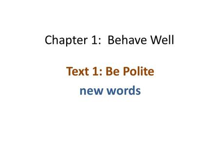 Text 1: Be Polite new words