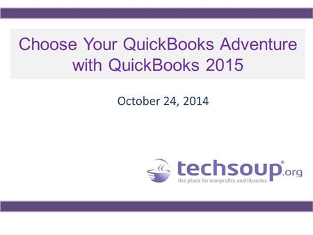 Choose Your QuickBooks Adventure with QuickBooks 2015 October 24, 2014.