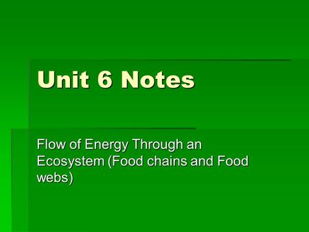 Flow of Energy Through an Ecosystem (Food chains and Food webs)