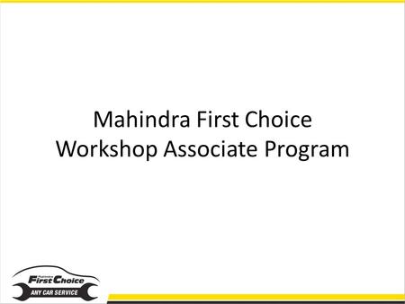 Mahindra First Choice Workshop Associate Program.